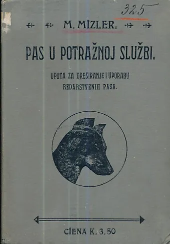 Pas u potražnoj službi : uputa za dresiranje i uporabu redarstvenih pasa
