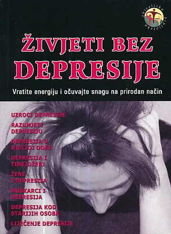Živjeti bez depresije : vratite energiju i očuvajte snagu na prirodan način