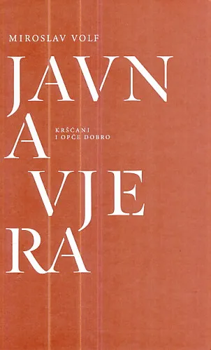 Javna vjera: kršćani i opće dobro (tvrdi uvez)