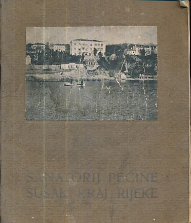 Sanatorij Pećine - Sušak kraj Rijeke