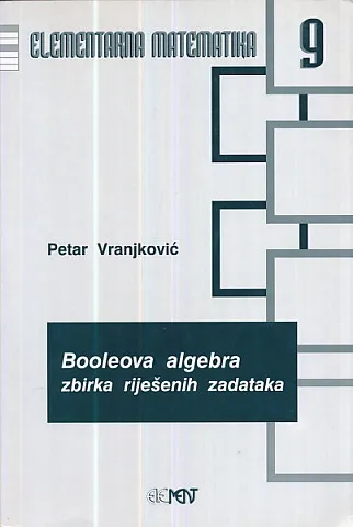 Booleova algebra - zbirka riješenih zadataka