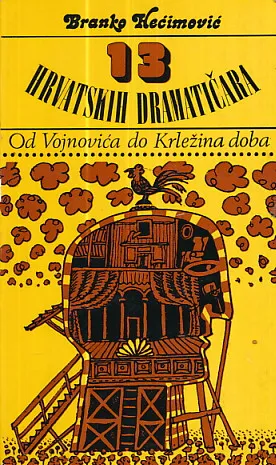13 hrvatskih dramatičara : Od Vojnovića do Krležina doba