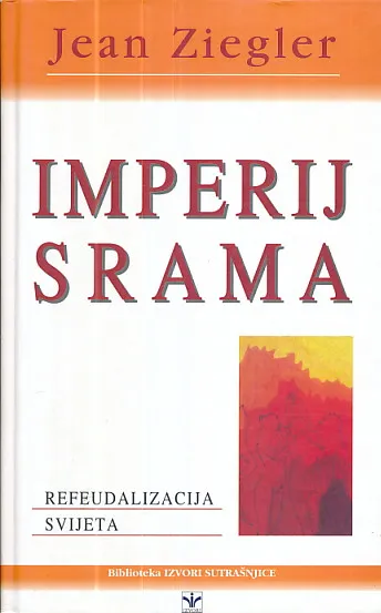 Imperij srama : refeudalizacija svijeta