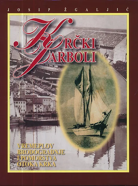 Krčki jarboli: vremeplov brodogradnje i pomorstva otoka Krka