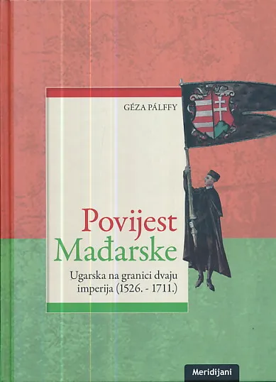 Povijest Mađarske : Ugarska na granici dvaju imperija (1526.-1711.)