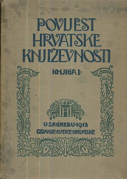 Povijest hrvatske književnosti knjiga I. : Od humanizma do potkraj XVIII. stoljeća