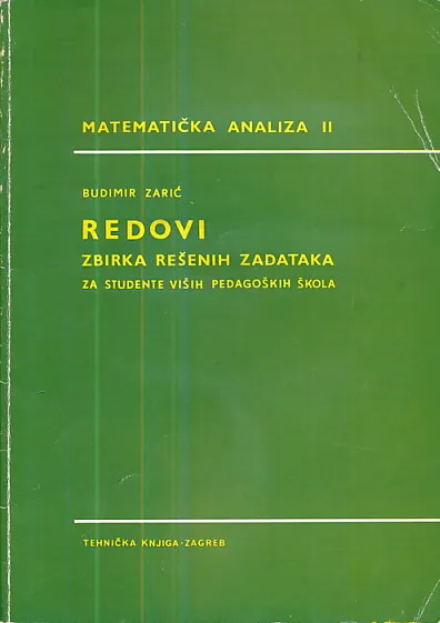 Matematička analiza II - Redovi : Zbirka rešenih zadataka za studente viših pedagoških škola