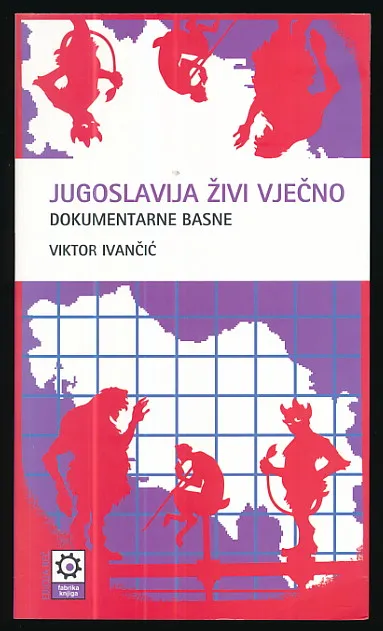 Jugoslavija živi vječno - dokumentarne basne