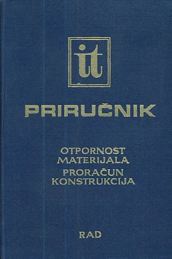 IT priručnik 3: Otpornost materijala - proračun konstrukcija