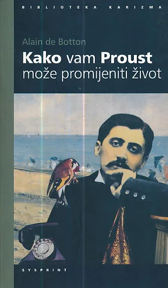 Kako vam Proust može promijeniti život