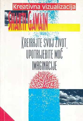 Kreirajte svoj život, upotrijebite moć imaginacije