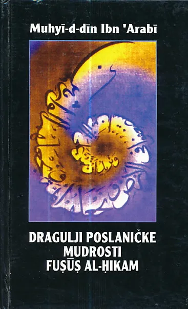 Dragulji poslaničke mudrosti Fusus Al-Hikam