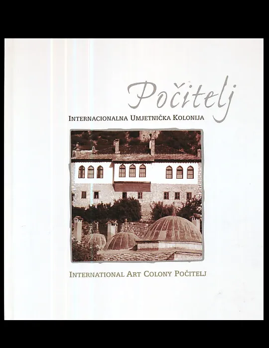 Počitelj : Internacionalna Umjetnička Kolonija