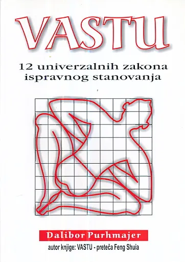 Vastu : 12 univerzalnih zakona ispravnog stanovanja