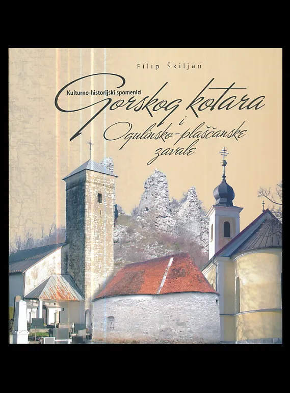 Kulturno-historijski spomenici Gorskog kotara i Ogulinsko-plašćanske zavale