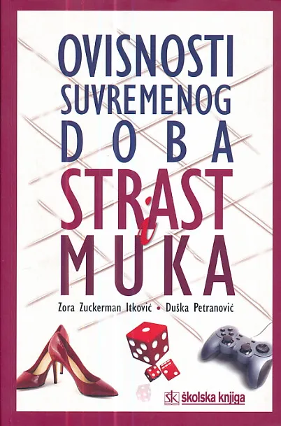 Ovisnosti suvremenog doba Strast i muka
