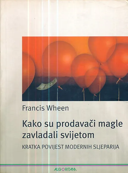 Kako su prodavači magle zavladali svijetom