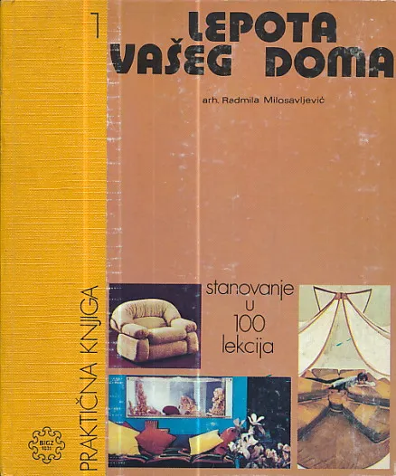 Lepota vašeg doma : stanovanje u 100 lekcija