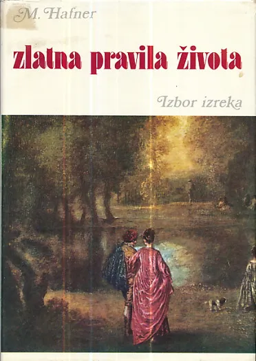 Zlatna pravila života : izbor izreka