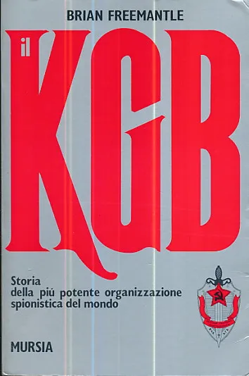 KGB : Storia della piu potente organizzazione spionistica del mondo
