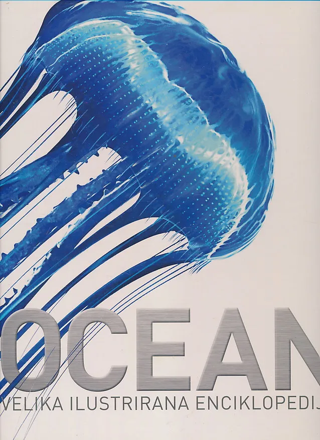Ocean :  Velika ilustrirana enciklopedija