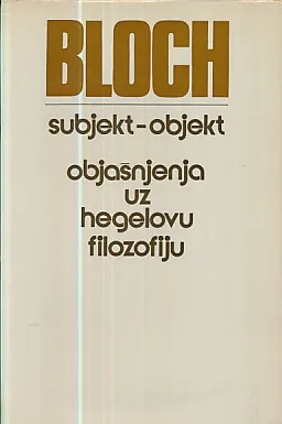 Subjekt-Objekt : Objašnjenja uz Hegelovu filozofiju