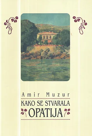 Kako se stvarala Opatija