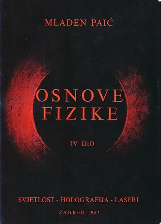 Osnove fizike, IV dio - Svjetlost, holografija, laseri