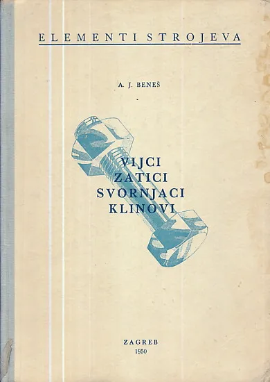 Elementi strojeva : vijci, zatici, svornjaci, klinovi