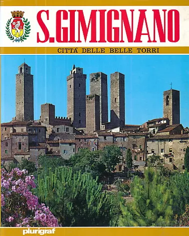S. Gimignano : citta delle belle torri