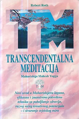 Transcendentalna meditacija Maharishija Mahesh Yogija