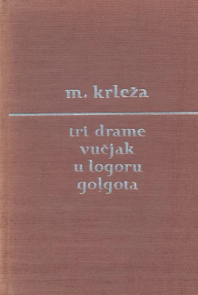 Tri drame - Vučjak, U logoru, Golgota