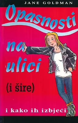 Opasnosti na ulici (i šire)