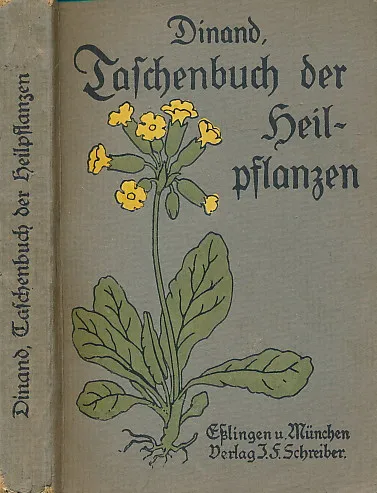 Taschenbuch der Heilpflanzen : Ein Praktischer Ratgeber für jedermann