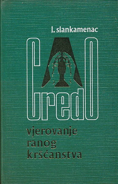 Credo - Vjerovanje ranog krščanstva