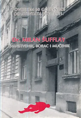 Dr. Milan Šufflay: Znanstvenik, borac i mučenik