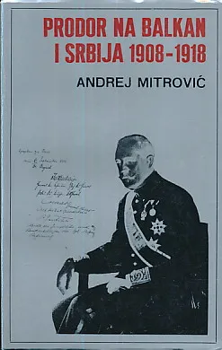 Prodor na Balkan i Srbija 1908-1918