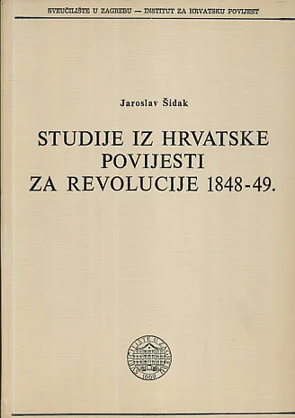 Studije iz hrvatske povijesti za revolucije 1848-49.