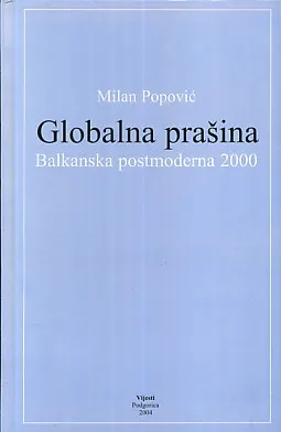 Globalna prašina: Balkanska postmoderna 2000