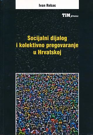 Socijalni dijalog i kolektivno pregovaranje u Hrvatskoj