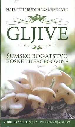 Gljive - šumsko bogatstvo Bosne i Hercegovine