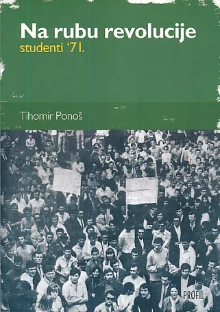 Na rubu revolucije: studenti '71.
