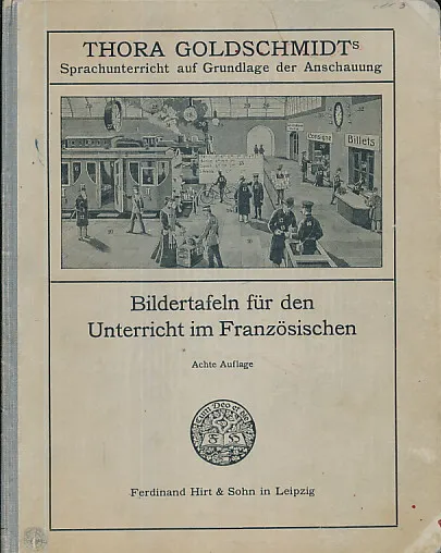 Goldschmidts Bildertafeln für den Unterricht im Französischen
