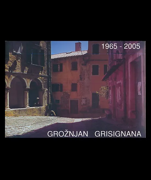 Grožnjan - Grisignana 1965-2005
