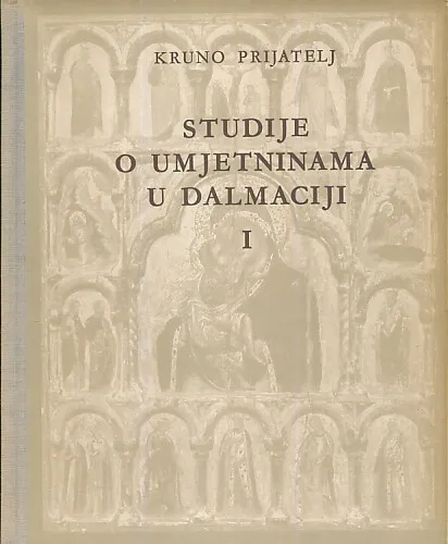 Studije o umjetninama u Dalmaciji I