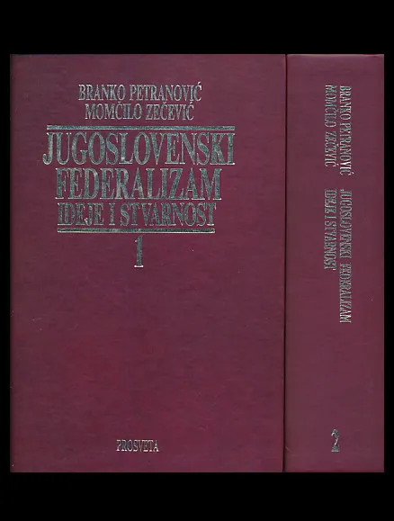 Jugoslovenski federalizam: Ideje i stvarnost, sv. 1-2