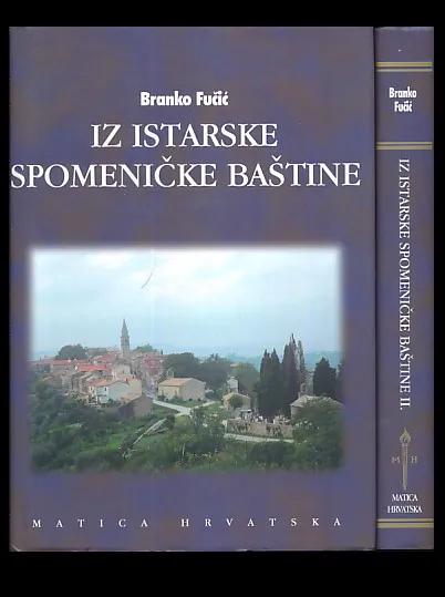 Iz istarske spomeničke baštine, sv. I-II