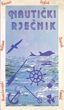 Nautički rječnik (hrvatski, talijanski, francuski, engleski, španjolski, njemački)