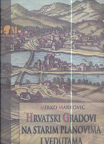 Hrvatski gradovi na starim planovima i vedutama
