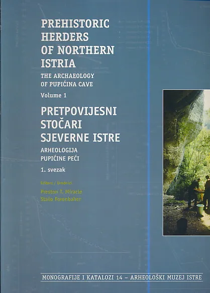 Pretpovijesni stočari sjeverne Istre: Arheologija Pupićine peći 1. svezak